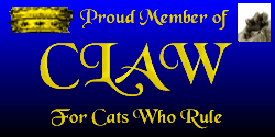 proud member of CLAW 4 cats who RULE!.gif (8933 bytes)